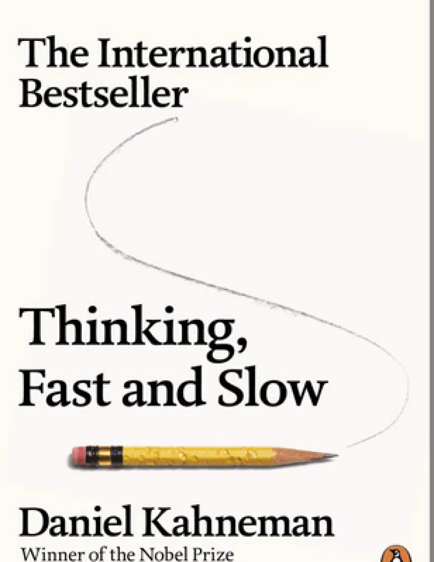 Thinking Fast and Slow By Daniel Kahneman