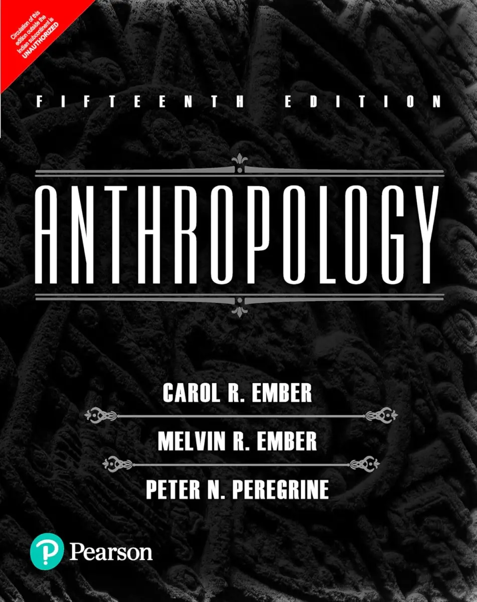 Anthropology (15th Edition) – Carol R. Ember, Melvin Ember & Peter N. Peregrine | Compatible for UPSC, CSIR NET JRF