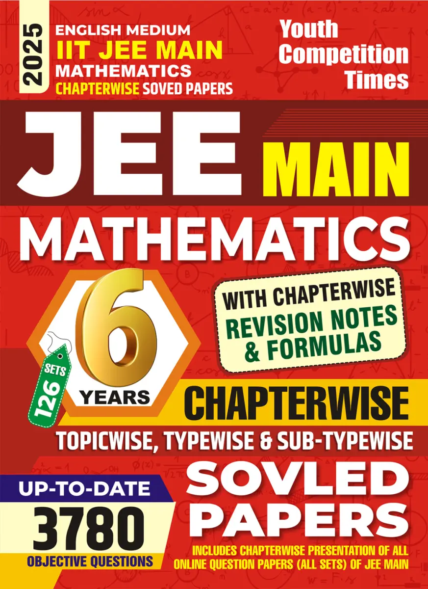 6 Years 126 Sets IIT/JEE MAIN MATHEMATICS Chapterwise, Topicwise Typewise & Sub Type Solved Papers Revision Notes & Formulas