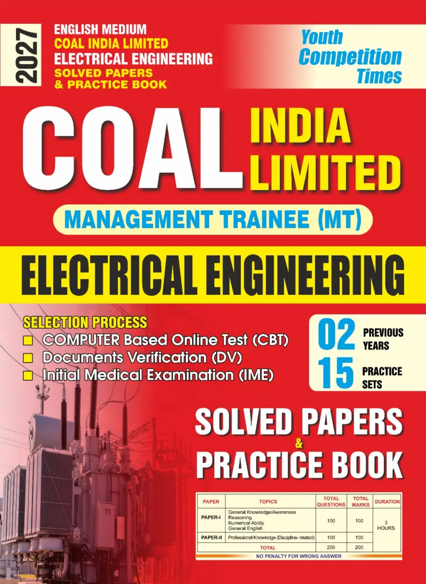 COAL INDIA LIMITED (Management & Trainee) ELECTRICAL ENGINEERING I Solved Papers & Practice Book (02 Previous Years and 15 Practice Sets) English Medium I 2027