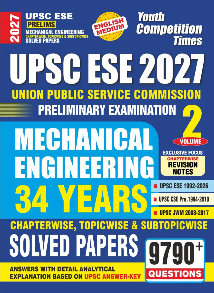 UPSC ESE (Prelims) Mehanical Engineering I Chapterwise, Tpoicwise & Sub Topicwise Solved Papers I Vol. 2 I 9790+ Questions I English Medium I 2027