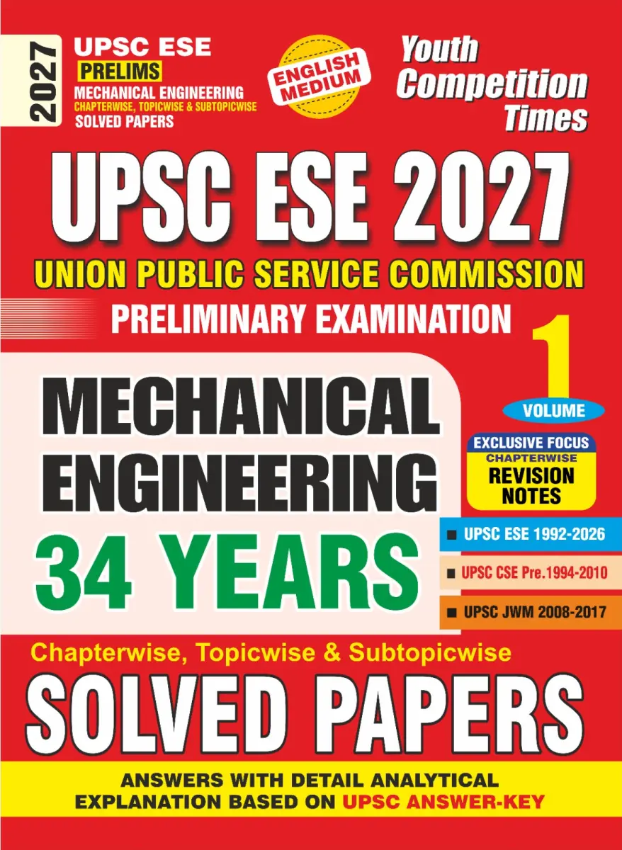 UPSC ESE (Prelims) Mechanical Engineering (34 Years) Volume 1 I Chapterwise Topicwise & Sub Topicwise Solved Papers (English Medium) - 2027