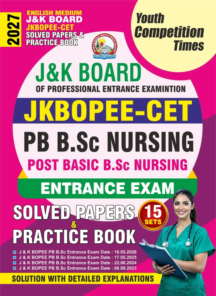 J&K Board I JKBOPEE (Jammu and Kashmir Board of Professional Entrance Examinations) CET I Solved Papers & Practice Book I PB B.Sc Nursing (15 Sets) English Medium I 2027