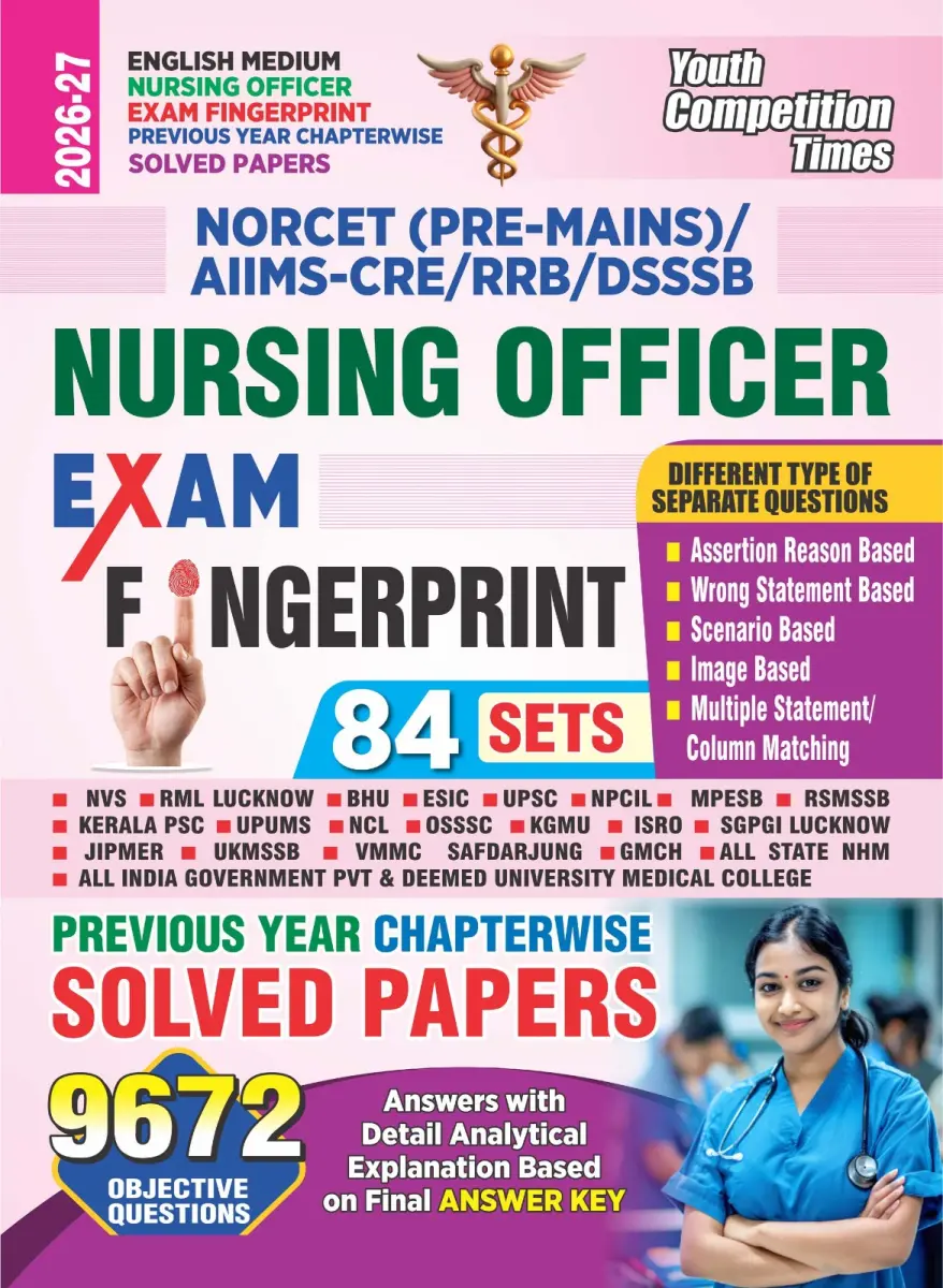 English Medium_NORCET (Pre-Mains)/AIIMS-CRE/RRB/DSSSB-Nursing Officer Exam Fingerprint (Previous Year) Chapter-wise Solved Papers (84 Sets) 9672 Objective Questions - 2026-27