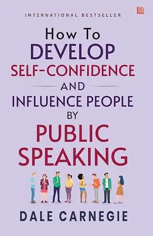 How to Develop Self-Confidence & Influence People by Public Speaking