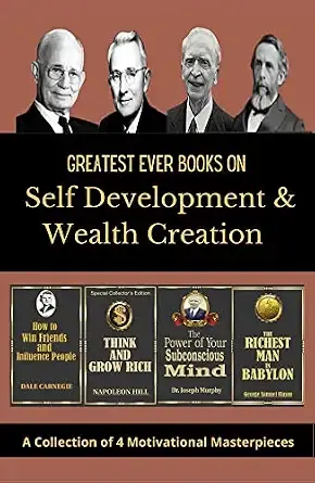 Greatest Ever Books on Self Development and Wealth Creation: A collection of 4 motivational masterpieces