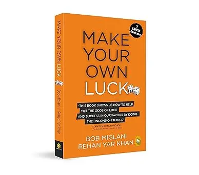 Make Your Own Luck: How to Increase Your Odds of Success in Sales, Startups, Corporate Career and Life