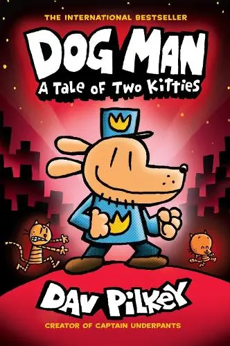 Dog Man 3: A Tale of Two Kitties HB (NE): Volume 3(3 Dog Man)