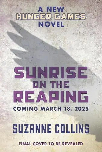 Sunrise on the Reaping (the Hunger Games): (Hunger Games) (Hardback) | Released: 18 Mar 2025Share