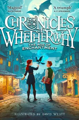 Chronicles of Whetherwhy: The Age of Enchantment: ((1) Chronicles of Whetherwhy) (Paperback) | Released: 22 May 2025