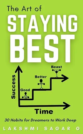 The Art of Staying Best:-30 Habits for dreamers to work deep: [Motivational book, Inspirational book, self help book, Personal development book]