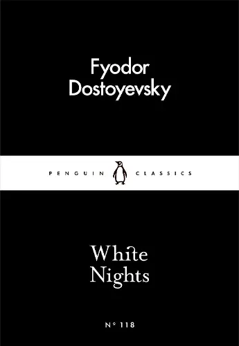 White Nights: (Penguin Little Black Classics) (Paperback) | Released: 03 Mar 2016