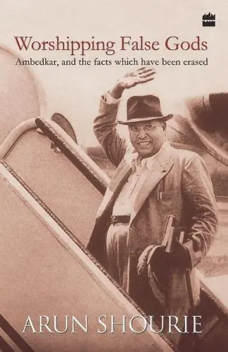 Worshipping False Gods: Ambedkar and the Facts That Have Been Erased (Paperback) | Released: 27 Jul 2012