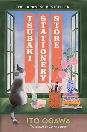 Tsubaki Stationery Store: The heartwarming Japanese bestseller for fans of Before the Coffee Gets Cold