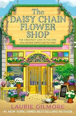 The Daisy Chain Flower Shop: A brand new Dream Harbor romance from the #1 New York