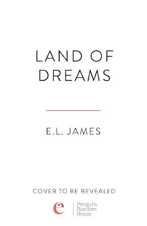 Land of Dreams: The spellbinding love story and sequel to Land of Ghosts from the global bestselling author of Fifty Shades of Grey