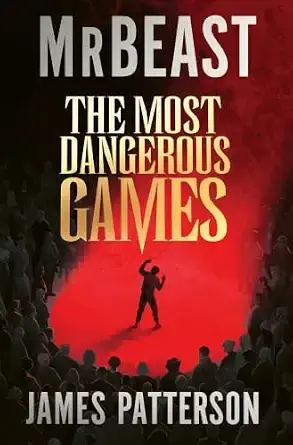 The Most Dangerous Games: From MrBeast and James Patterson. A secret competition. 100 players. $1 billion. ARE YOU THE ONE?