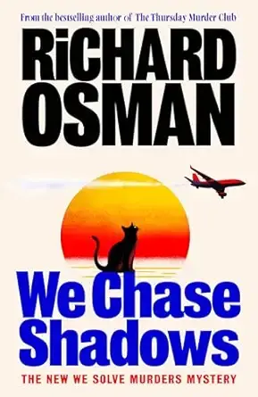 We Chase Shadows: The new novel in the thrilling mystery series from the bestselling author of The Thursday Murder Club (We Solve Murders, 2)