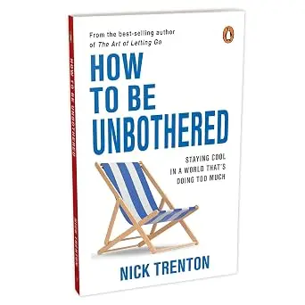 How To Be Unbothered: Staying cool in a world that's doing too much