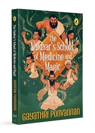 The Vaidyar’s School of Medicine and Magic | Historical Fantasy set in the Ancient Chera Kingdom | Magical School Adventure inspired by Indian Mythology | Ages 11+