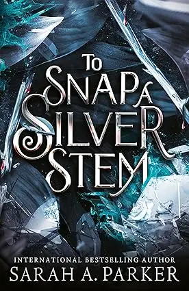 To Snap a Silver Stem: A new 2026 edition of the dark romantasy Rapunzel reimagining from the No.1 SUNDAY TIMES best-selling author of WHEN THE MOON HATCHED