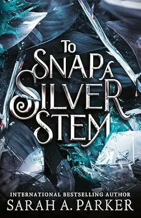 To Snap a Silver Stem: A new 2026 edition of the dark romantasy Rapunzel reimagining from the No.1 SUNDAY TIMES best-selling author of WHEN THE MOON HATCHED
