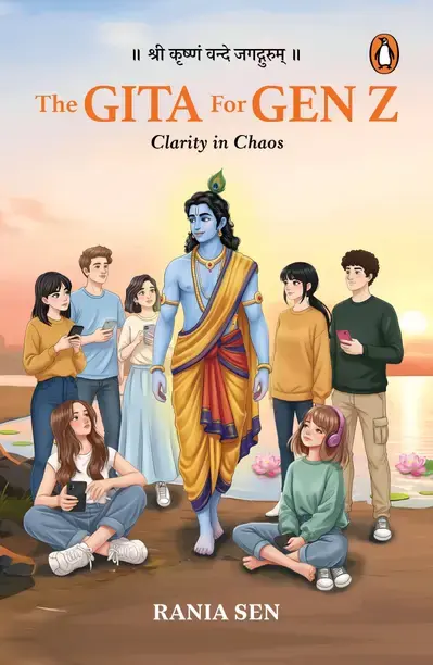 Penguin Random House The Gita for Gen Z: Clarity in Chaos (English, Paperback, Sen Rania)