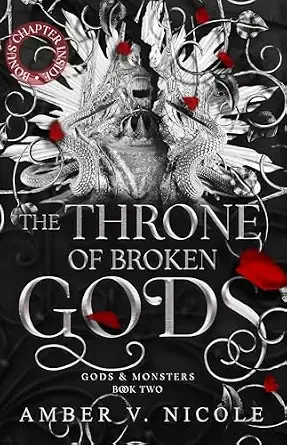 The Throne of Broken Gods: The MUST-READ second book in Amber Nicole's dark romantasy series! (Gods and Monsters)