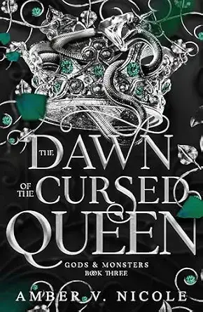 The Dawn of the Cursed Queen: Gods & Monsters Book #3: The latest sizzling, dark romantasy book in the Gods & Monsters series!