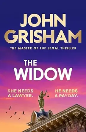 The Widow: the unforgettable new courtroom drama from the master of the legal thriller!