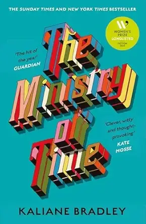 The Ministry of Time: The romantic, sci-fi, comedic, literary, genre-defying bestseller