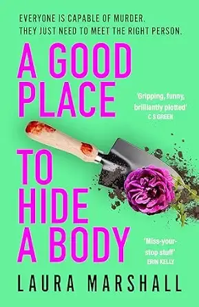 A Good Place to Hide a Body: Bad Sisters meets The Good Life: a fresh and funny thriller from the Sunday Times bestseller
