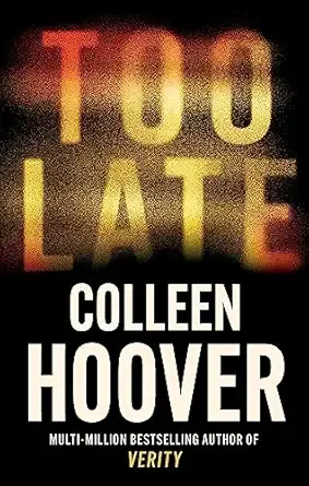 Too Late: The darkest thriller of the year, from the global bestseller