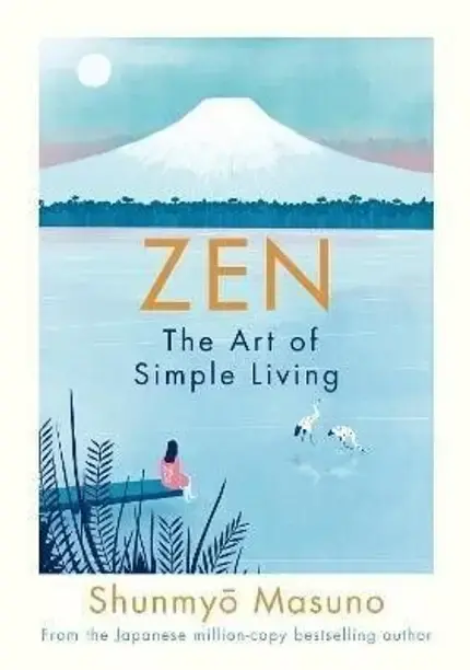 Penguin Books Ltd Zen: The Art of Simple Living (English, Hardcover, Masuno Shunmyo)