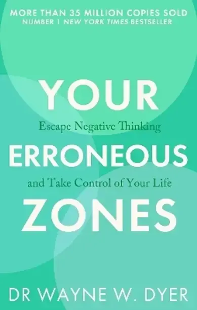 Little, Brown Book Group Your Erroneous Zones (English, Paperback, Dyer Wayne W. Dr.)