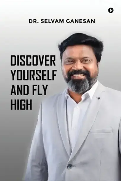 Notion Press Discover Yourself and Fly High (English, Paperback, Dr Selvam Ganesan)
