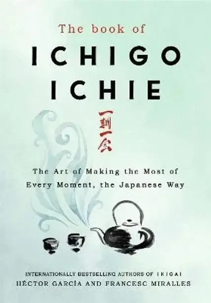 Quercus Publishing The Book of Ichigo Ichie (English, Hardcover, Miralles Francesc)