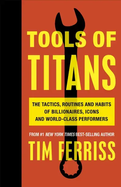 Ebury Publishing Tools of Titans  - The Tactis, Routines and Habits of Billionaires, Icons and World - Class Performers (English, Paperback, Ferriss Timothy)