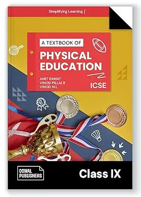 Oswal Physical Education Textbook for ICSE Class 9 : By Amit Rawat, Vinod Pillai R, Vinod M.L