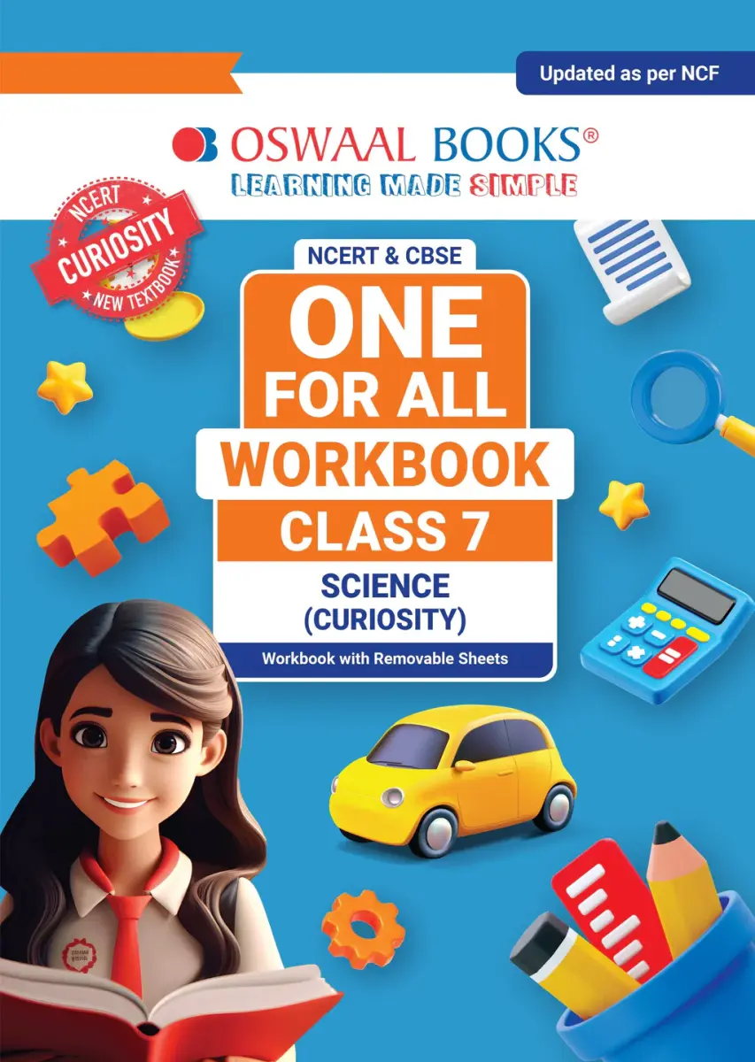 One For All Workbook Class 7 Science | NCERT & CBSE | Latest Curiosity | NCF Compliant | Competency-Based Assessment, Concept Clarity & Scientific Practice