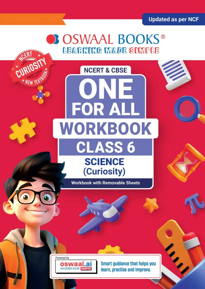 One For All Workbook Class 6 Science | NCERT & CBSE | Latest Curiosity | NCF Compliant | Competency-Based Assessment, Concept Mastery & Exam Practice