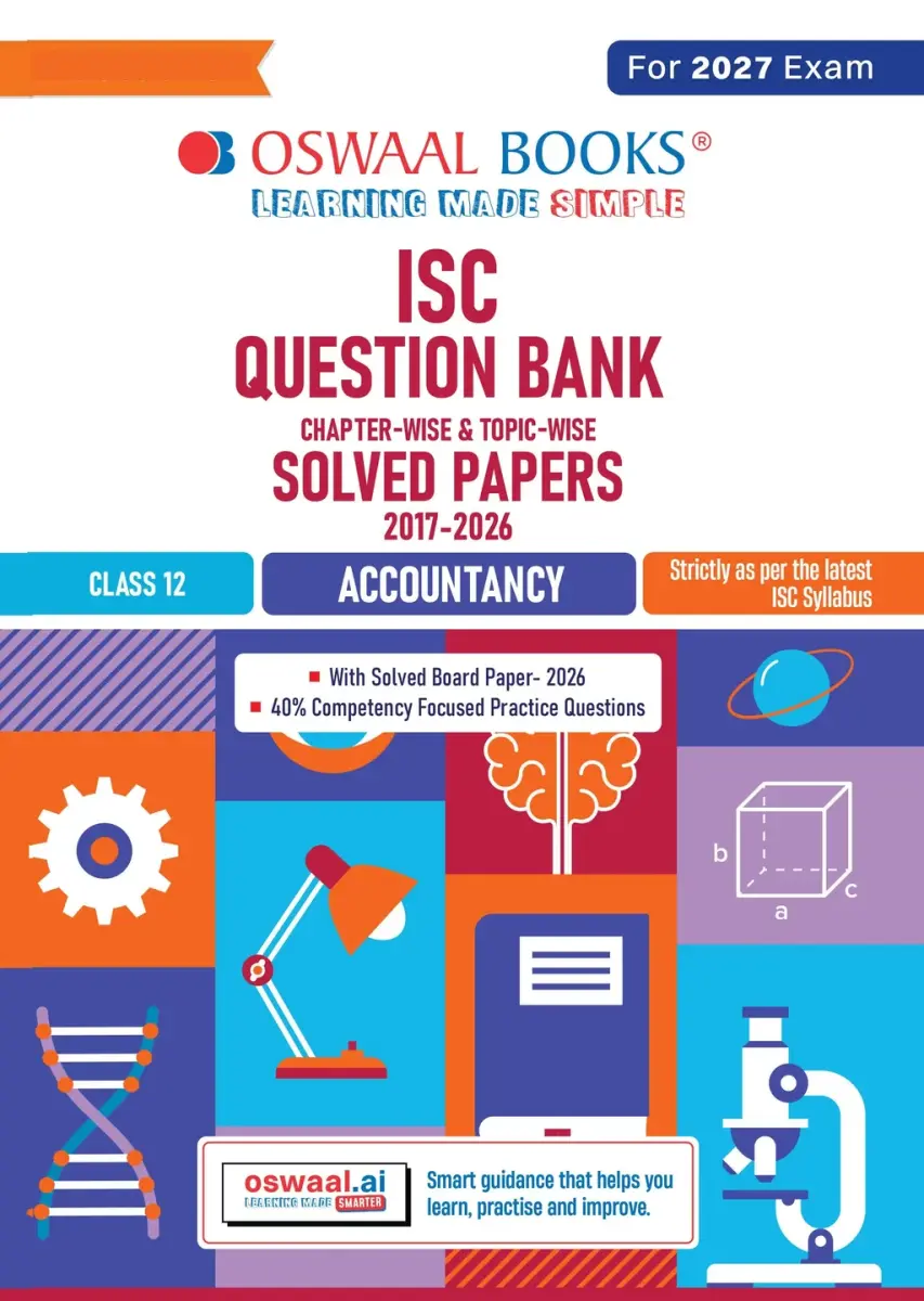 Class 12 ISC Accounts Question Bank (2017-2026) | Chapter-wise & Topic-wise with Competency Based Questions | For 2027 Exam | With Solved 2026 Board Paper | Self-Assessment Papers