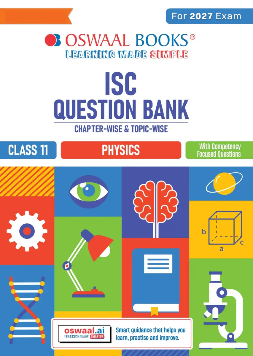 Class 11 ISC Physics Question Bank | Chapter-wise & Topic-wise with Competency Based Questions | For 2027 Exam | Self-Assessment Papers | Revision Notes