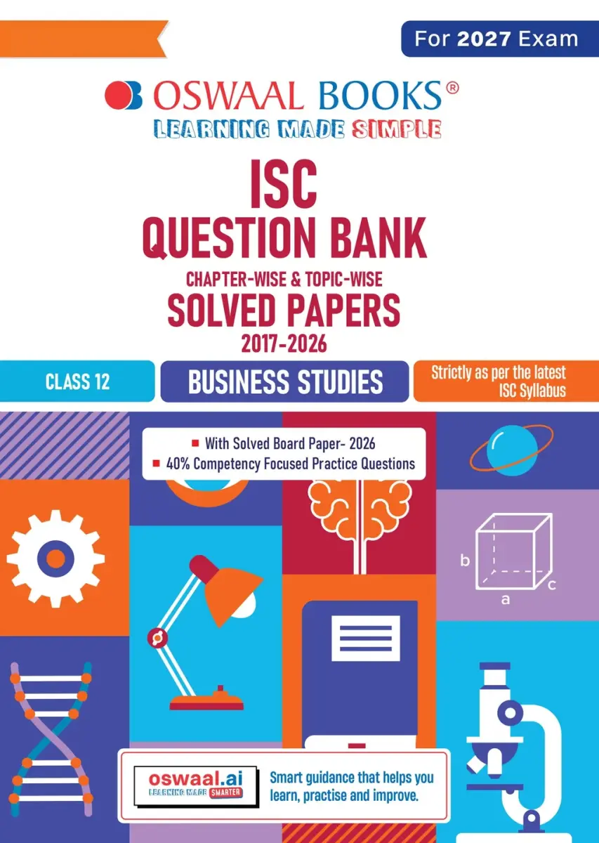 Class 12 ISC Business Studies Question Bank (2017-2026) | Chapter-wise & Topic-wise with Competency Based Questions | For 2027 Exam | With Solved 2026 Board Paper | Self-Assessment Papers