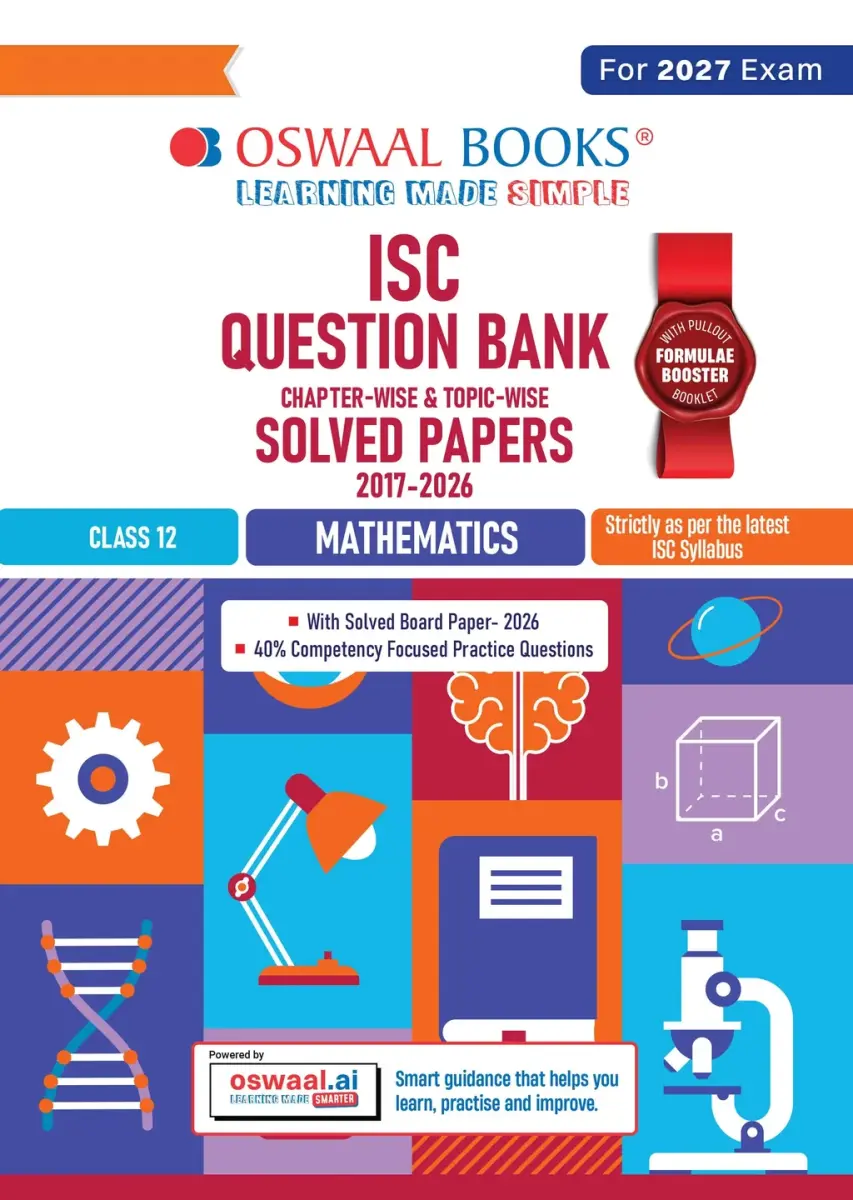 Class 12 ISC Mathematics Question Bank (2017-2026) | Chapter-wise & Topic-wise with Competency Based Questions | For 2027 Exam