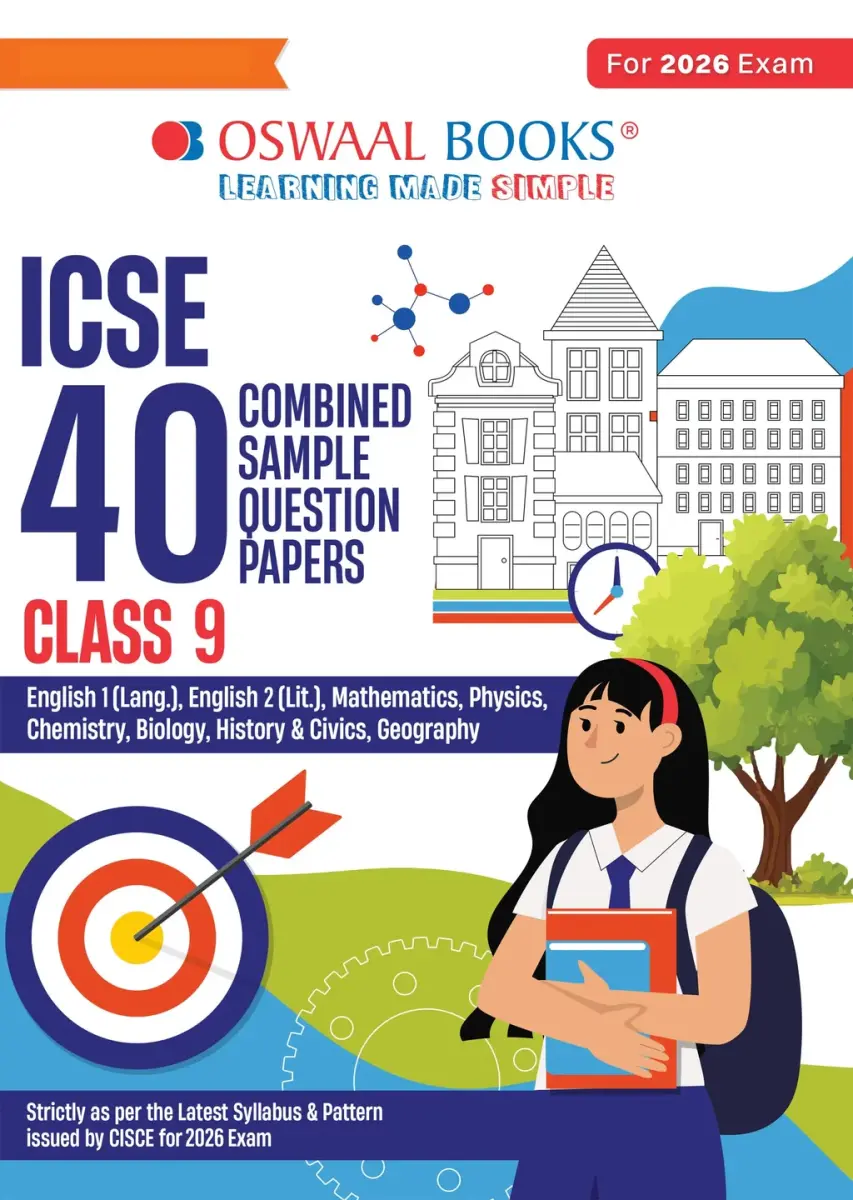 ICSE 40 Combined Sample Question Papers Class 9 (English Paper-1, English Paper-2, Physics, Chemistry, Mathematics, History & Civics, Biology & Geography)