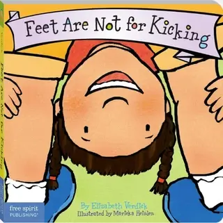 Feet Are Not for Kicking (Best Behaviour Series) – Gentle Board Book for Toddlers (Ages 1-4 yrs) | Teaches Kindness & Self-control
