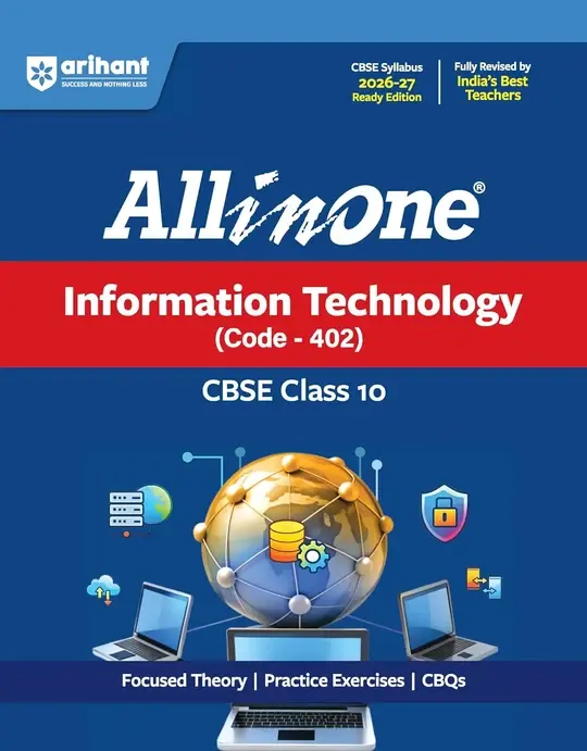 Arihant All in One Information Technology (402) Class 10 for CBSE Exam 2026-27 | NCERT Based Complete Theory, Practice Exercises, CBQs, A-R, Sample Papers & Mind Maps