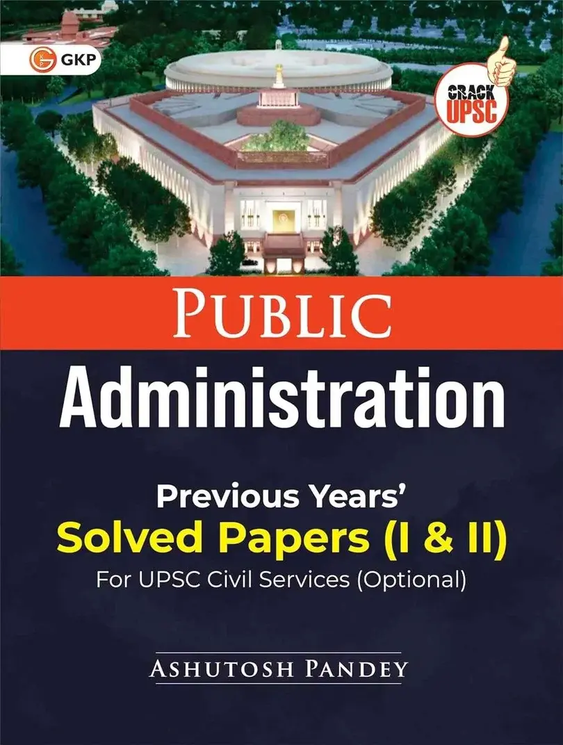 UPSC 2026: Public Administration: Previous Years Solved Papers (1-2) 2015-2023 | by Ashutosh Pandey | For UPSC Civil Services (Optional) | UPSC Exam Prep