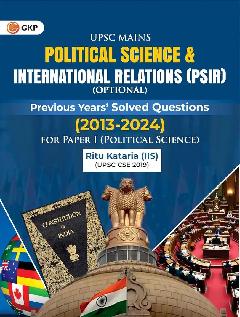 UPSC 2026 PSIR: Political Science & International Relations (Optional Paper-1) For Political Science - Previous Years Solved Questions (2013-2024) By Ritu Kataria (IIS) | UPSC Mains Prep